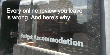 Every online review you leave is wrong. And here's why.
